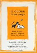 Il cuore in una zampa. Perle di pace, amore e saggezza dai nostri piccoli amici