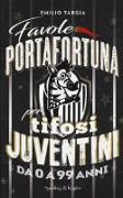 Favole portafortuna per tifosi juventini da 0 a 99 anni