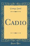 Cadio (Classic Reprint)