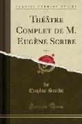 Théâtre Complet de M. Eugène Scribe, Vol. 2 (Classic Reprint)