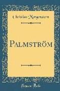 Palmström (Classic Reprint)