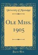 Ole Miss. 1905 (Classic Reprint)