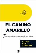 El Camino Amarillo: 7 Pasos Para Tener Éxito Contando Una Historia / The Yellow Brick Road