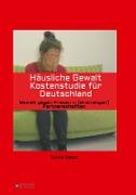 Häusliche Gewalt Kostenstudie für Deutschland