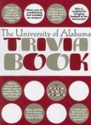 The University of Alabama Trivia Book