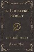 In Lockerbie Street (Classic Reprint)