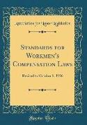 Standards for Workmen's Compensation Laws: Revised to October 1, 1916 (Classic Reprint)