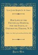 Bye-Laws of the Provincial Hospital for the Insane, at Dartmouth, Halifax, N. S