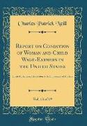Report on Condition of Woman and Child Wage-Earners in the United States, Vol. 13 of 19