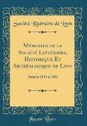 Mémoires de la Société Littéraire, Historique Et Archéologique de Lyon