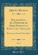 Bibliographie de l'Histoire de Paris Pendant la Révolution Française, Vol. 3