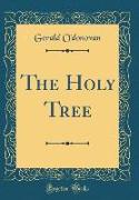 The Holy Tree (Classic Reprint)