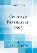 Standard Fertilizers, 1905 (Classic Reprint)