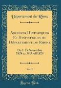 Archives Historiques Et Statistiques du Département du Rhone, Vol. 9