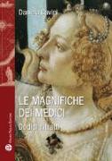 Le Magnifiche Dei Medici: Dodici Ritratti