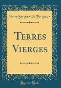 Terres Vierges (Classic Reprint)