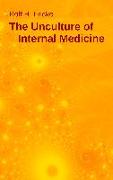 The Unculture of Internal Medicine