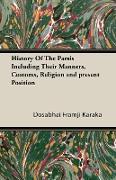 History of the Parsis Including Their Manners, Customs, Religion and Present Position