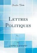 Lettres Politiques, Vol. 1 (Classic Reprint)