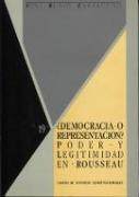 ¿Democracia o representación? : poder y legitimidad en Rousseau