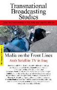 Transnational Broadcasting Studies, Volume 2: Satellite Broadcasting in the Arab and Islamic Worlds: Media on the Front Lines, Arab Satellite TV in Ir