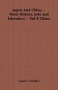 Japan and China - Their History, Arts and Literature - Vol X China
