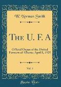 The U. F. A, Vol. 4: Official Organ of the United Farmers of Alberta, April 8, 1925 (Classic Reprint)