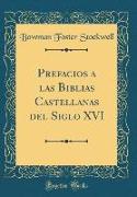 Prefacios a las Biblias Castellanas del Siglo XVI (Classic Reprint)