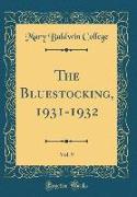 The Bluestocking, 1931-1932, Vol. 9 (Classic Reprint)