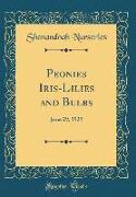 Peonies Iris-Lilies and Bulbs: June 29, 1929 (Classic Reprint)