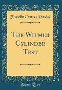 The Witmer Cylinder Test (Classic Reprint)