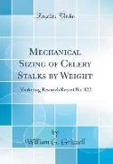 Mechanical Sizing of Celery Stalks by Weight: Marketing Research Report No. 822 (Classic Reprint)