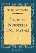 Lindley Nurseries Inc., 1941-42 (Classic Reprint)