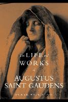 The Life and Works of Augustus Saint Gaudens