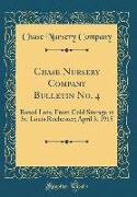 Chase Nursery Company Bulletin No. 4: Boxed Lots, from Cold Storage in St. Louis Rochester, April 3, 1915 (Classic Reprint)