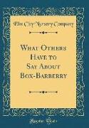 What Others Have to Say about Box-Barberry (Classic Reprint)