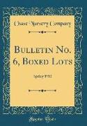 Bulletin No. 6, Boxed Lots: Spring 1913 (Classic Reprint)