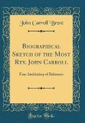 Biographical Sketch of the Most Rev. John Carroll