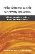 Policy Entrepreneurship for Poverty Reduction: Bridging Research and Policy in International Development