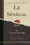 Le Sénégal (Classic Reprint)