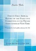 Twenty First Annual Report of the Executive Committee of the Prison Association of New York
