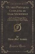 OEuvres Poétiques Complètes de Adam Mic¿kiewicz, Vol. 2