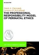 The Professional Responsibility Model of Perinatal Ethics