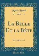 La Belle Et la Bête (Classic Reprint)