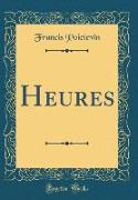 Heures (Classic Reprint)