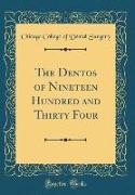 The Dentos of Nineteen Hundred and Thirty Four (Classic Reprint)