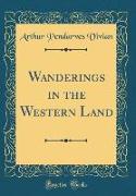 Wanderings in the Western Land (Classic Reprint)
