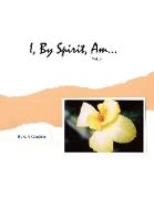 I, by Spirit, Am...Vol 3