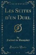 Les Suites d'un Duel (Classic Reprint)