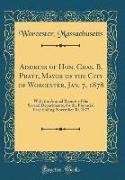 Address of Hon. Chas. B. Pratt, Mayor of the City of Worcester, Jan. 7, 1878